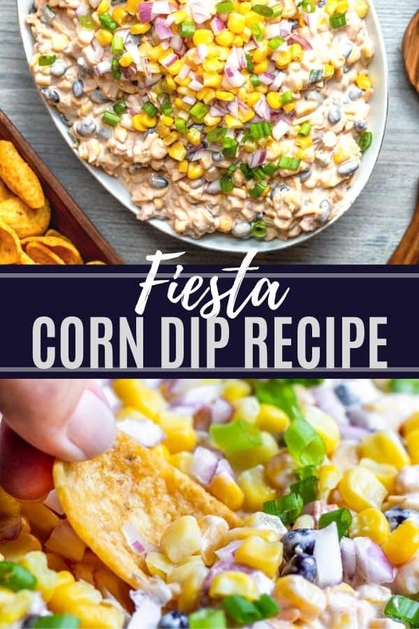 Pin for fiesta corn dip with two images and white text overlay.